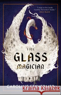 The Glass Magician Caroline Stevermer 9780765335050 Tor Books - książka