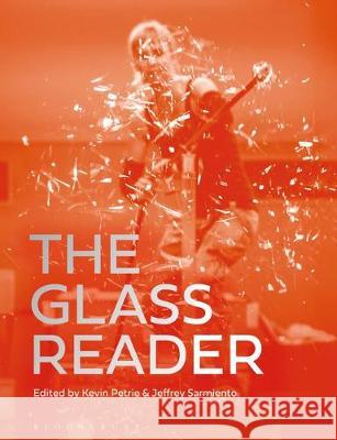 The Glass Reader Kevin Petrie Jeffrey Sarmiento 9781350067769 Bloomsbury Visual Arts - książka