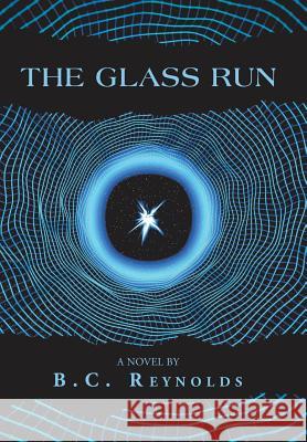 The Glass Run B C Reynolds 9781973642572 WestBow Press - książka