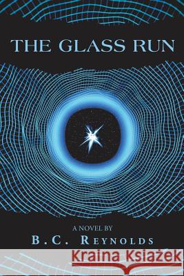 The Glass Run B C Reynolds 9781973642589 WestBow Press - książka