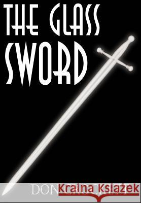 The Glass Sword Don Crockett 9781420841503 Authorhouse - książka