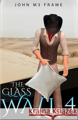 The Glass Wall 4 John M3 Frame 9798514217120 Independently Published - książka