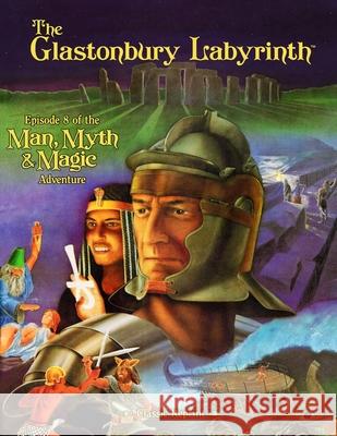 The Glastonbury Labyrinth (Classic Reprint): Episode 8 of the Man, Myth and Magic Adventure J. Stephen Peek Herbie Brennan 9781938270291 Precis Intermedia - książka