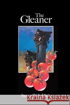 The Gleaner Steven Wells Hicks 9781438243436 Createspace - książka