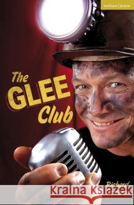 The Glee Club Richard Cameron   9781350174351 Methuen Drama - książka