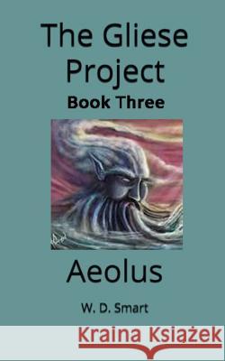 The Gliese Project: Aeolus W. D. Smart 9781790419241 Independently Published - książka