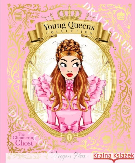 The Glimmering Ghost: Young Queens #4 Megan Hess 9781761215216 Hardie Grant Books - książka