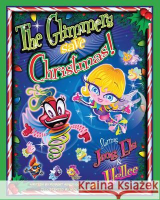 The Glimmers Save Christmas Robert Agnello Nick Meola 9780996455121 On the Lamb Productions - książka