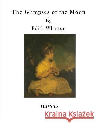 The Glimpses of the Moon Edith Wharton 9781523263509 Createspace Independent Publishing Platform - książka