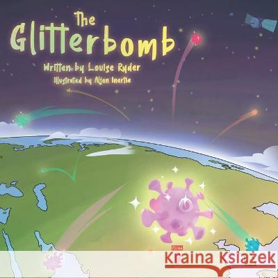 The Glitterbomb: A Covid-19 story for toddlers Aljon Inertia Louise Ryder 9781527264359 Nielsen UK - książka