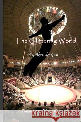 The Glittering World Alexander Grin, Pubright Manuscript Services, Maria K 9781482335590 Createspace Independent Publishing Platform - książka