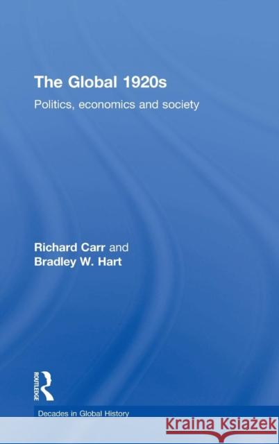 The Global 1920s: Politics, Economics and Society Richard Carr 9781138774780 Taylor & Francis Group - książka