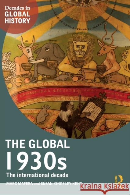 The Global 1930s: The International Decade Susan Kingsle Marc Matera 9780415738316 Routledge - książka