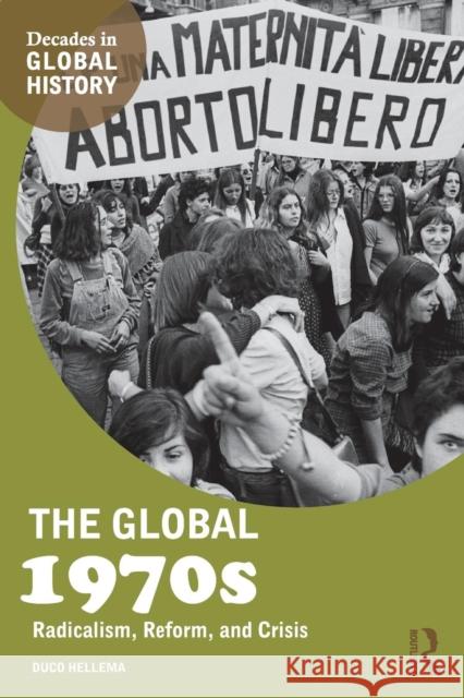 The Global 1970s: Radicalism, Reform, and Crisis Duco Hellema 9780415737487 Routledge - książka