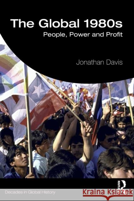 The Global 1980s: People, Power and Profit Jonathan Davis 9781138818378 Routledge - książka