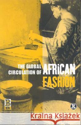 The Global Circulation of African Fashion Leslie W. Rabine 9781859735985 Berg Publishers - książka