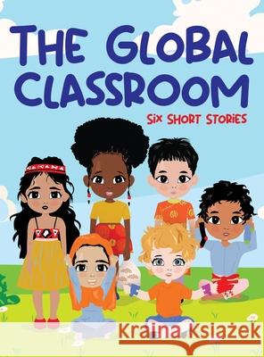 The Global Classroom: Six Short Stories Lali 9781962987875 MindStir Media - książka