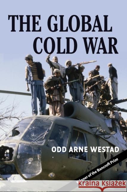 The Global Cold War: Third World Interventions and the Making of Our Times Odd Arne Westad (London School of Economics and Political Science) 9780521703147 Cambridge University Press - książka