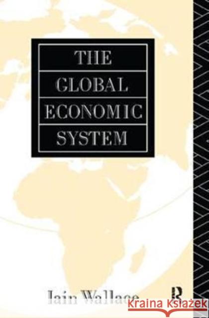 The Global Economic System I. Wallace 9781138419049 Routledge - książka