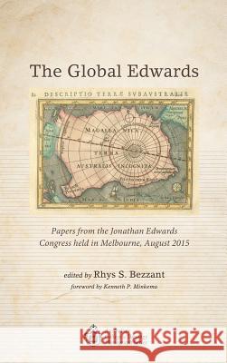 The Global Edwards Kenneth P Minkema, Rhys S Bezzant (Jonathan Edwards Center Australia, Ridley College Melbourne ) 9781532635977 Wipf & Stock Publishers - książka