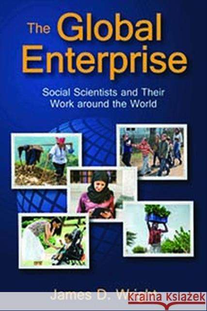 The Global Enterprise: Social Scientists and Their Work Around the World James D. Wright 9781412865517 Transaction Publishers - książka
