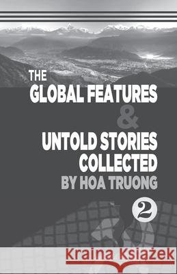 The Global Features and Untold stories collected II Hoa Minh Truong 9781088004500 Cloverleaves Publishing LLC - książka