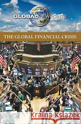 The Global Financial Crisis Noah Berlatsky 9780737747263 Cengage Gale - książka