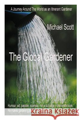 The Global Gardener MR Michael Scott MR David Farkas Prof David Bellamy 9781493632367 Createspace - książka