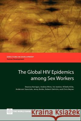 The Global HIV Epidemics Among Sex Workers Kerrigan, Deanna 9780821397749 World Bank Publications - książka