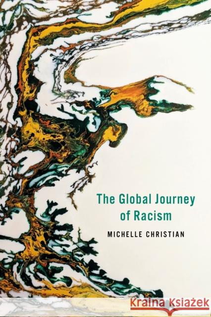 The Global Journey of Racism Michelle Christian 9781503642898 Stanford University Press - książka