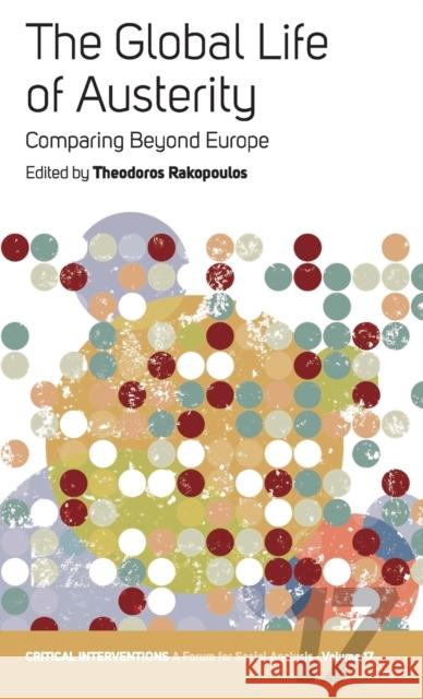 The Global Life of Austerity: Comparing Beyond Europe Theodoros Rakopoulos 9781785338700 Berghahn Books - książka