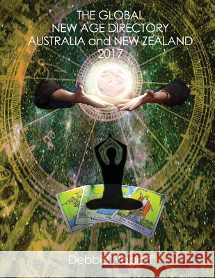 THE GLOBAL NEW AGE DIRECTORY Australia and New Zealand 2017 Kyte, Steve 9781542656191 Createspace Independent Publishing Platform - książka