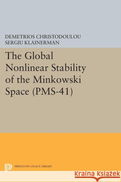 The Global Nonlinear Stability of the Minkowski Space (Pms-41) Christodoulou, Demetrios 9780691603155 John Wiley & Sons - książka