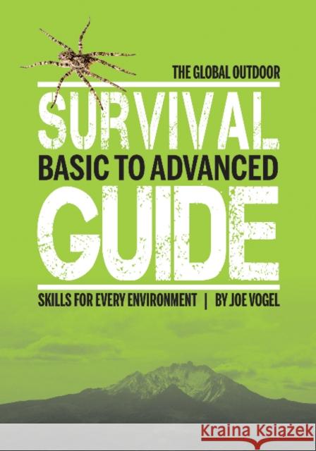 The Global Outdoor Survival Guide: Basic to Advanced Skills for Every Environment Joe Vogel 9780764354267 Schiffer Publishing - książka