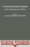 The Global Paleomagnetic Database: Design, Installation and Use with Oracle Lock, Jo 9780792313274 Kluwer Academic Publishers