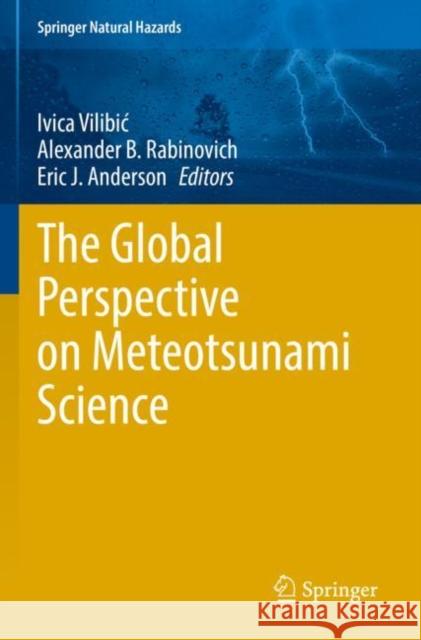 The Global Perspective on Meteotsunami Science Ivica Vilibic Alexander B. Rabinovich Eric J. Anderson 9783030870294 Springer - książka