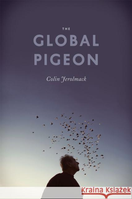 The Global Pigeon Jerolmack, Colin 9780226002088 John Wiley & Sons - książka