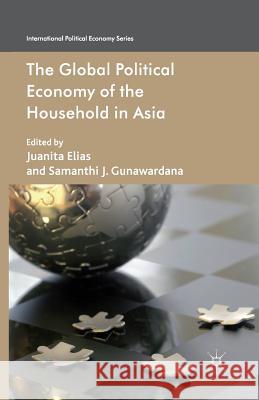 The Global Political Economy of the Household in Asia J. Elias S. Gunawardana  9781349464227 Palgrave Macmillan - książka