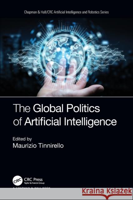 The Global Politics of Artificial Intelligence Tinnirello, Maurizio 9781138314573 TAYLOR & FRANCIS - książka