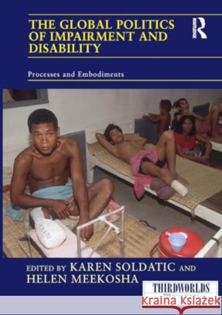 The Global Politics of Impairment and Disability: Processes and Embodiments Karen Soldatic Helen Meekosha 9781032928432 Routledge - książka