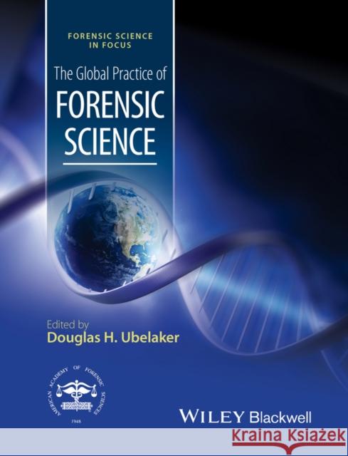 The Global Practice of Forensic Science  9781118724163 John Wiley & Sons - książka