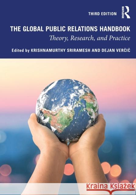 The Global Public Relations Handbook: Theory, Research, and Practice Krishnamurthy Sriramesh Dejan Verčič 9780367370138 Routledge - książka