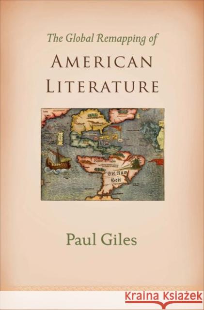 The Global Remapping of American Literature Paul Giles 9780691136134 Princeton University Press - książka