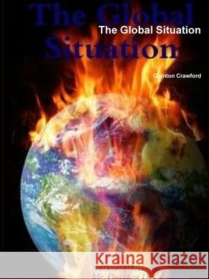 The Global Situation Quinton Crawford 9781458333230 Lulu.com - książka