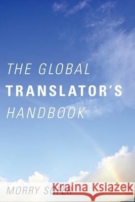 The Global Translator's Handbook Morry Sofer 9781589797598  - książka