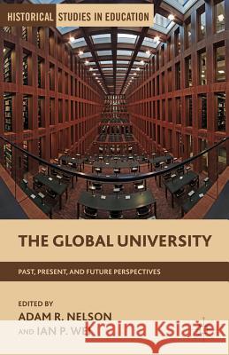 The Global University: Past, Present, and Future Perspectives Nelson, A. 9780230392458 Palgrave MacMillan - książka
