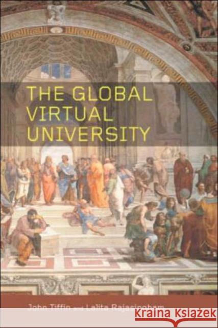 The Global Virtual University John Tiffin Lalita Rajasingham 9780415287029 Routledge/Falmer - książka