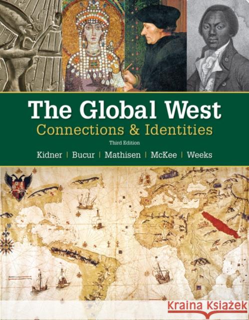 The Global West: Connections & Identities Frank L. Kidner Maria Bucur Ralph Mathisen 9781337401371 Wadsworth Publishing - książka