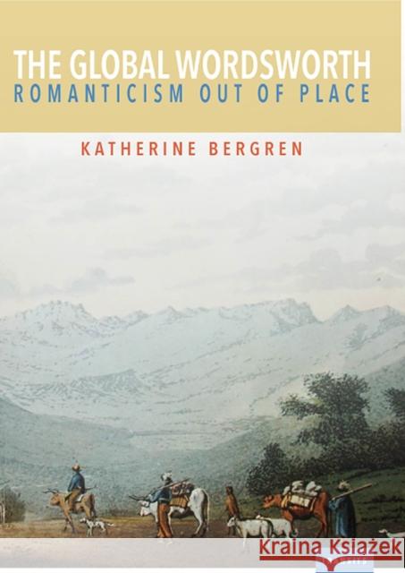 The Global Wordsworth: Romanticism Out of Place  9781684480135 Not Avail - książka