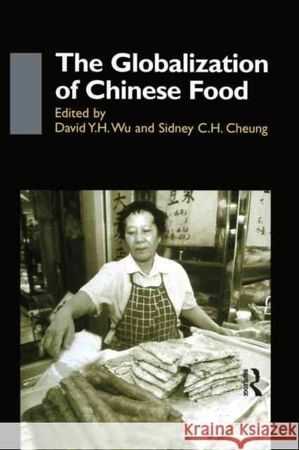 The Globalisation of Chinese Food Sidney Cheung David y. H. Wu 9781138863316 Routledge - książka